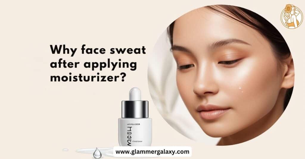 Face Sweat After Applying Moisturizer?