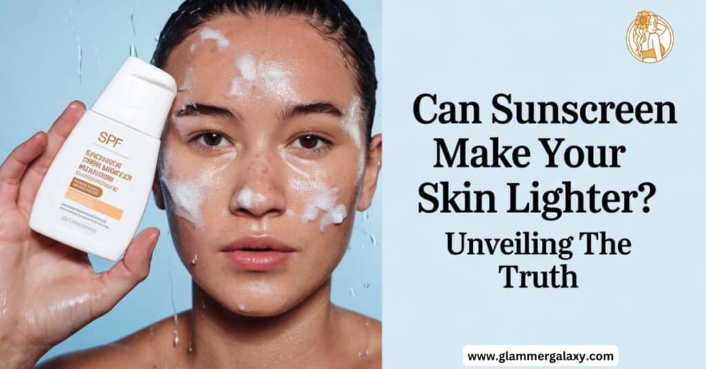 Can Sunscreen Make Your Skin Lighter? Unveiling the Truth