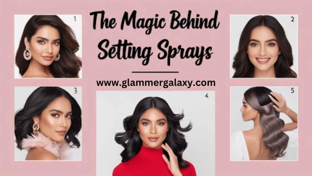 The Magic Behind Setting Sprays