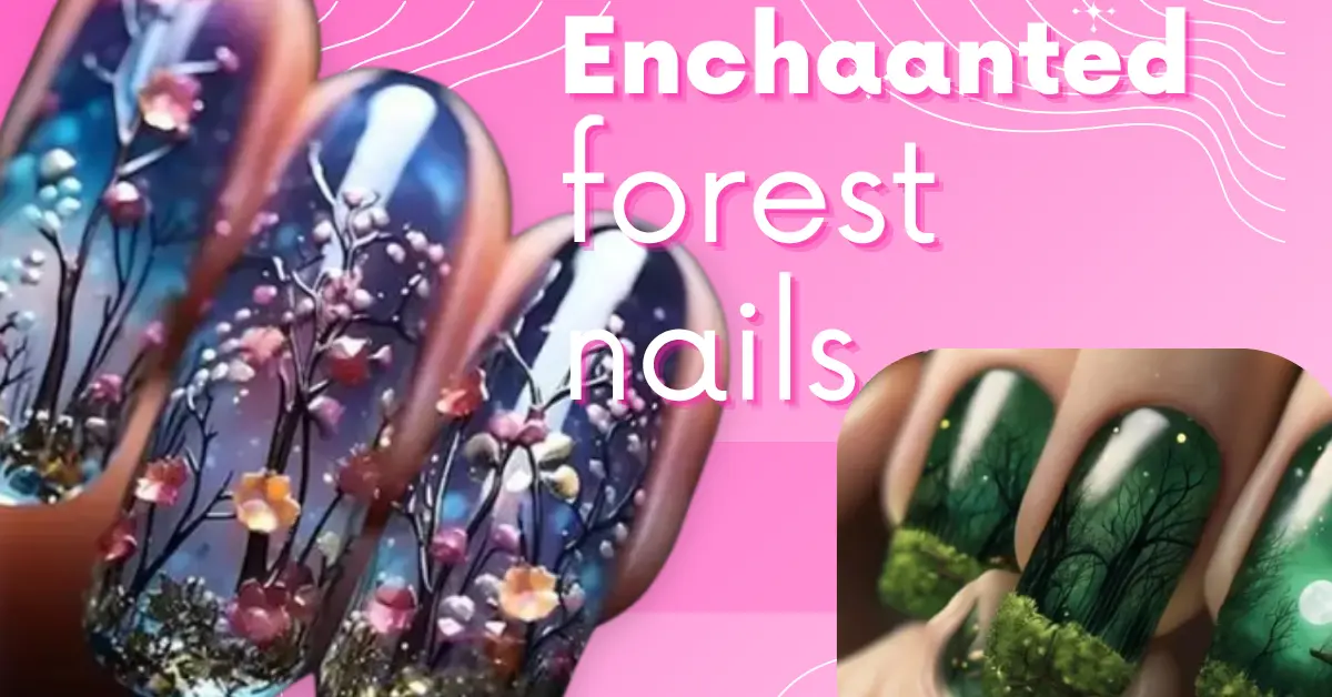 enchanted forest nailsa